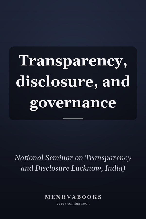 Transparency, disclosure, and governance