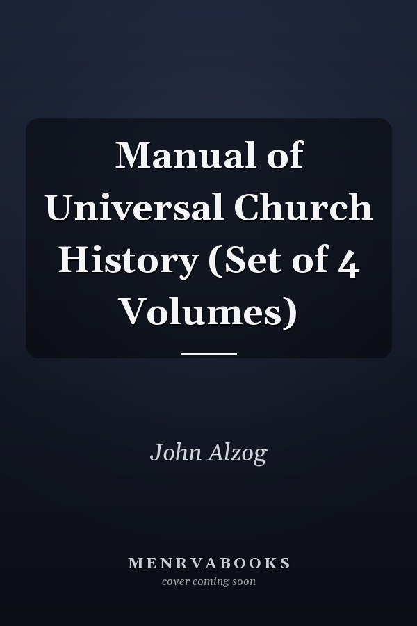 Manual of Universal Church History (Set of 4 Volumes)
