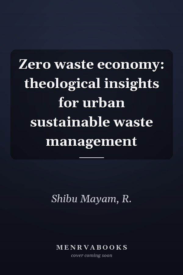 Zero waste economy: theological insights for urban sustainable waste management