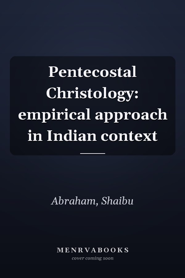Pentecostal Christology: empirical approach in Indian context