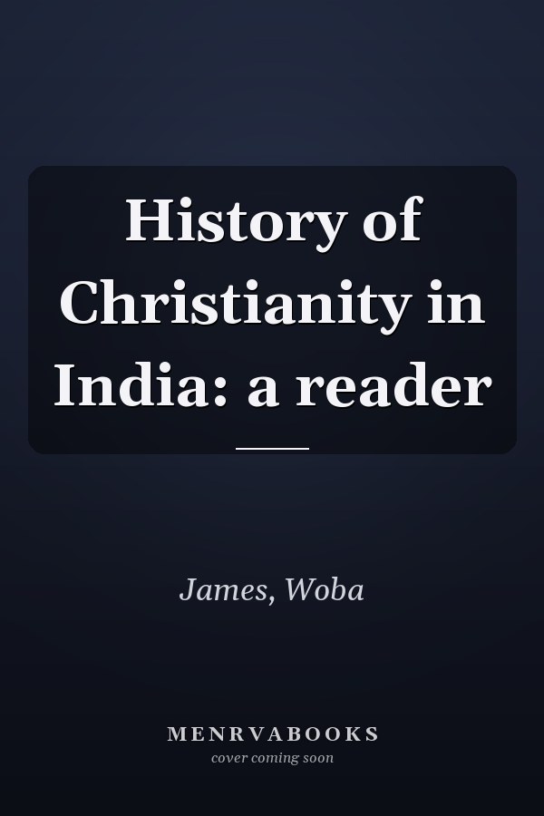 History of Christianity in India: a reader