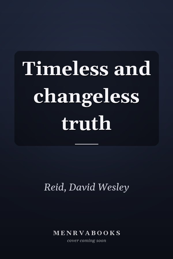 Timeless and changeless truth