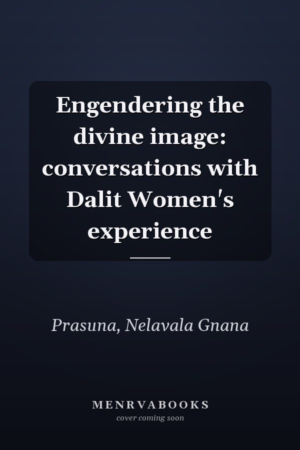 Engendering the divine image: conversations with Dalit Women's experience