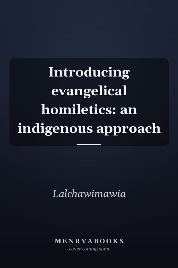 Introducing evangelical homiletics: an indigenous approach