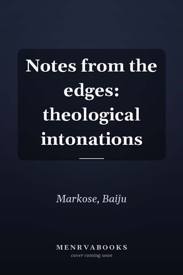 Notes from the edges: theological intonations