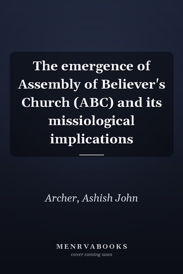 The emergence of Assembly of Believer's Church (ABC) and its missiological implications