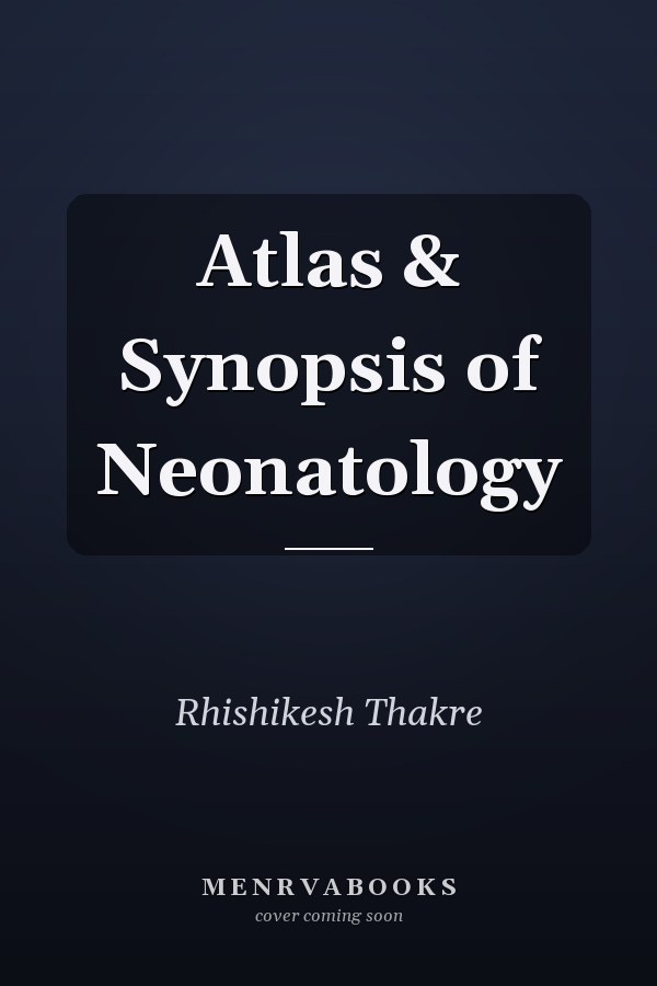 Atlas & Synopsis of Neonatology