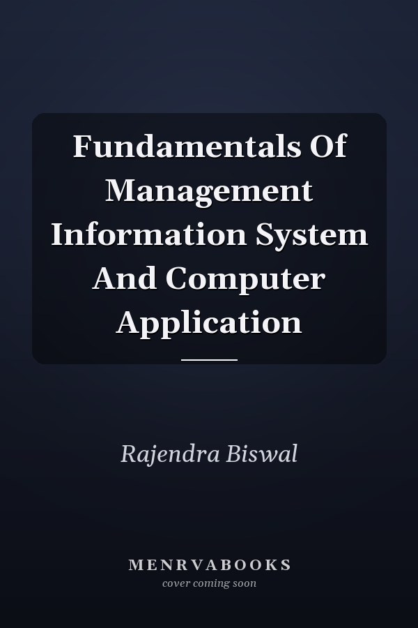 Fundamentals Of Management Information System And Computer Application