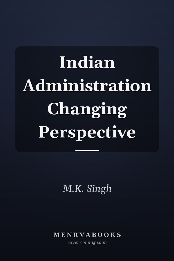 Indian Administration Changing Perspective