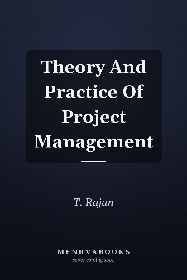 Theory And Practice Of Project Management