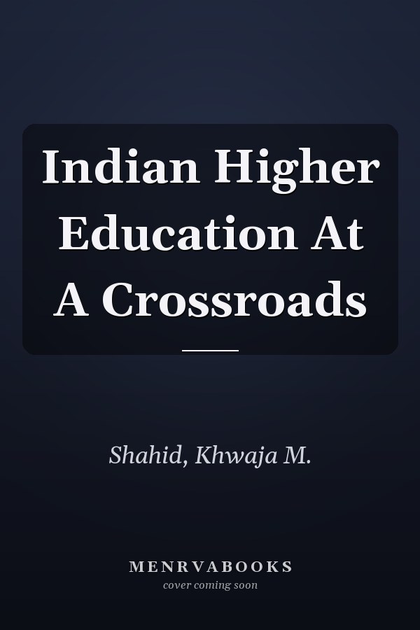 Indian Higher Education At A Crossroads
