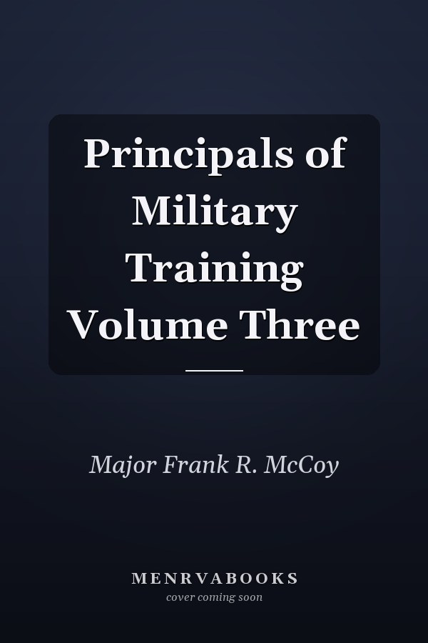 Principals of Military Training Volume Three