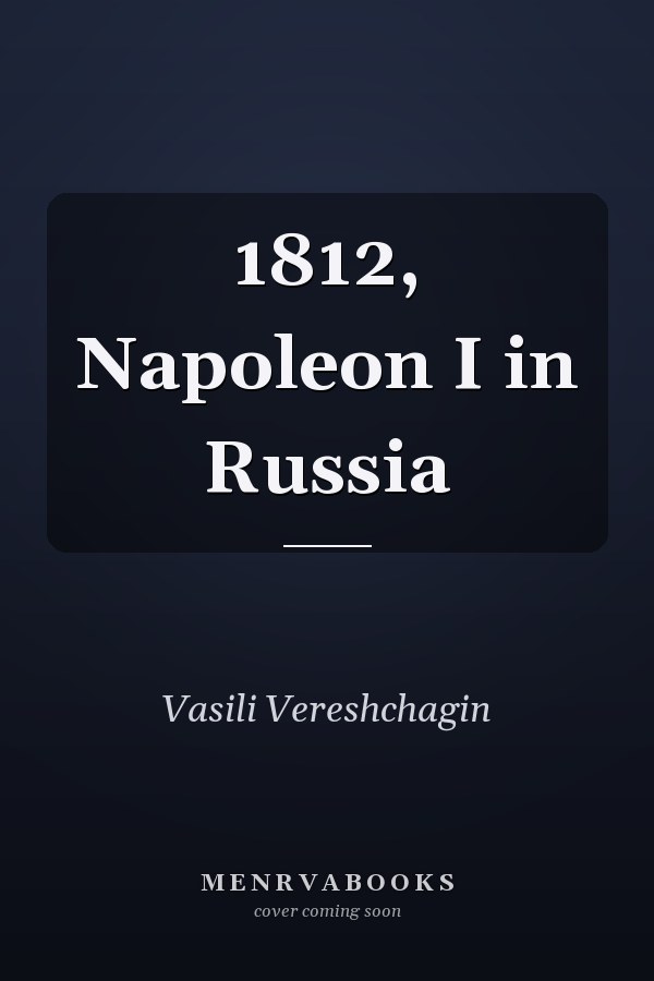 1812, Napoleon I in Russia