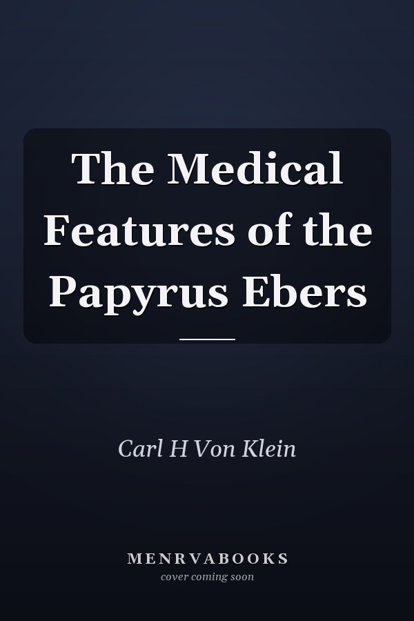 The Medical Features of the Papyrus Ebers
