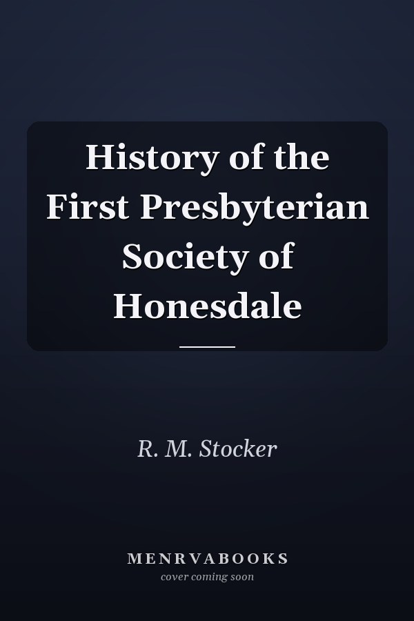 History of the First Presbyterian Society of Honesdale