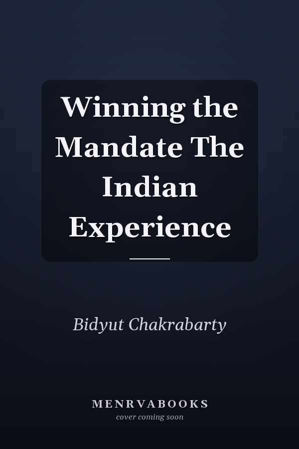 Winning the Mandate The Indian Experience