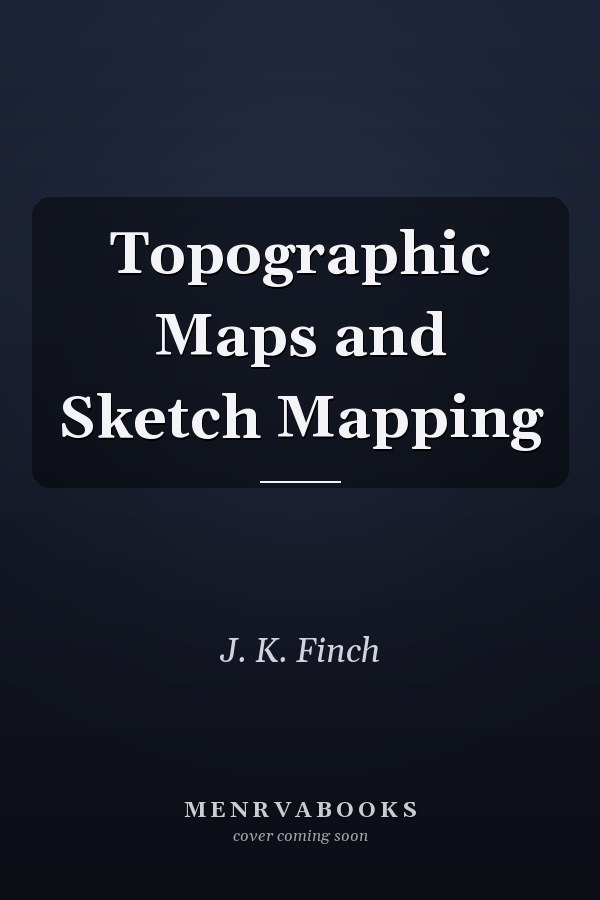 Topographic Maps and Sketch Mapping
