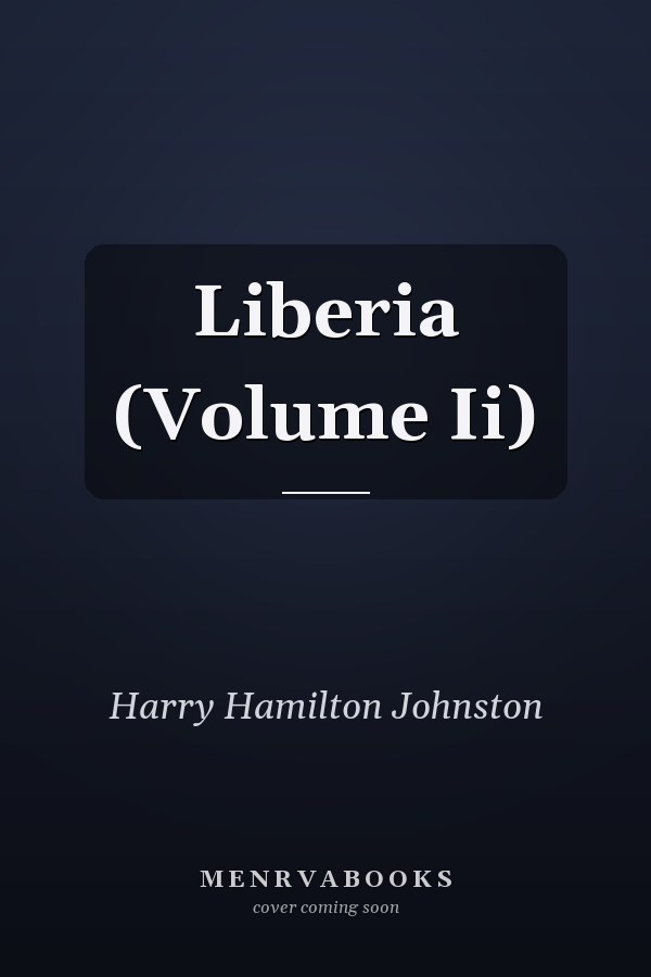 Liberia (Volume Ii)