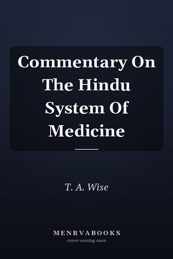 Commentary On The Hindu System Of Medicine