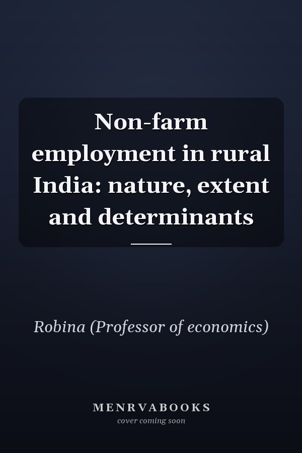 Non-farm employment in rural India: nature, extent and determinants