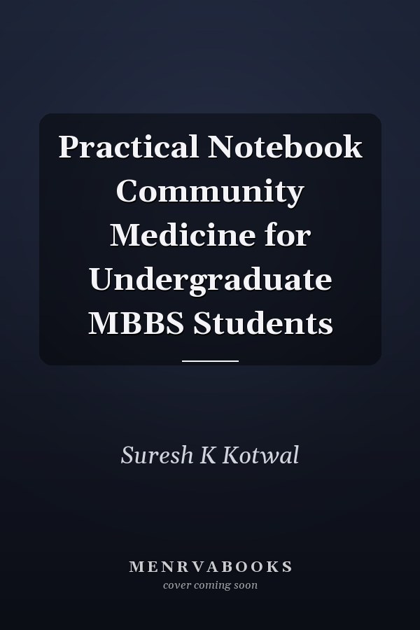 Practical Notebook Community Medicine for Undergraduate MBBS Students