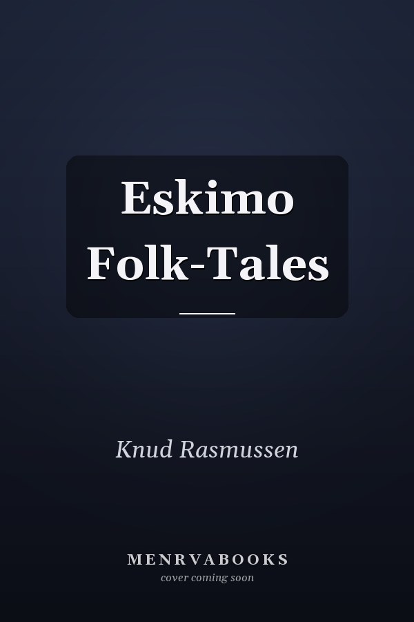 Eskimo Folk-Tales