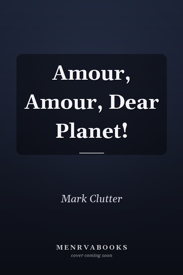Amour, Amour, Dear Planet!