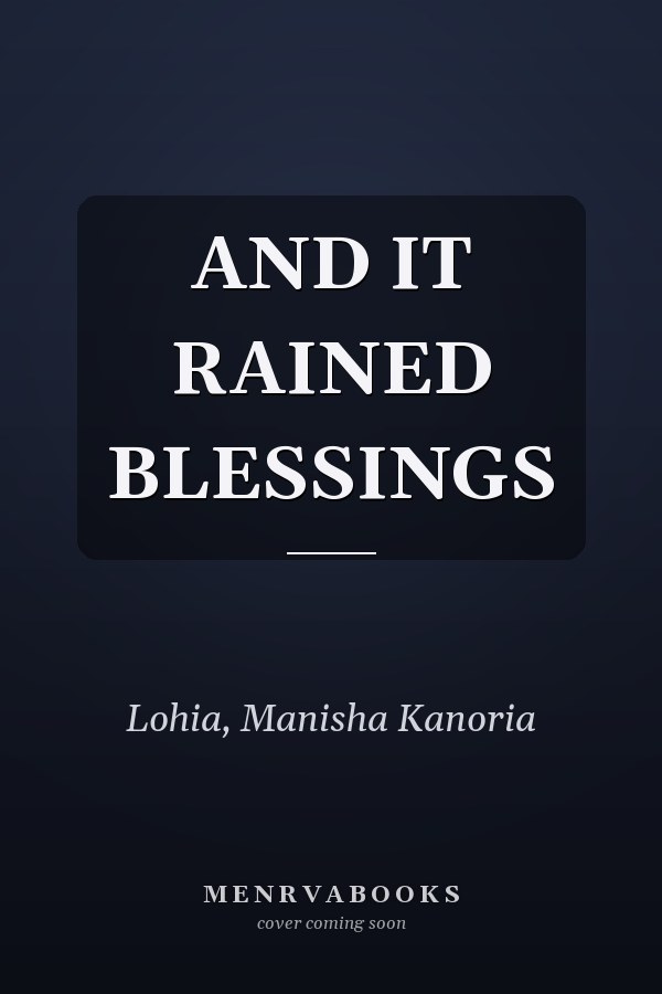 AND IT RAINED BLESSINGS