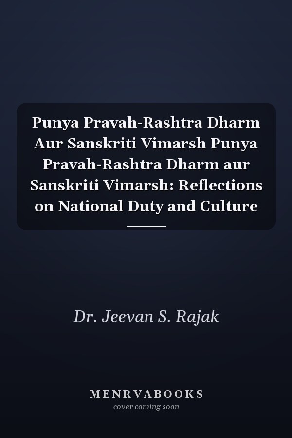 Punya Pravah-Rashtra Dharm Aur Sanskriti Vimarsh Punya Pravah-Rashtra Dharm aur Sanskriti Vimarsh: Reflections on National Duty and Culture