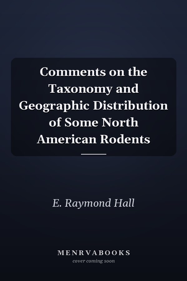 Comments on the Taxonomy and Geographic Distribution of Some North American Rodents