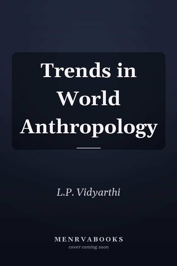 Trends in World Anthropology