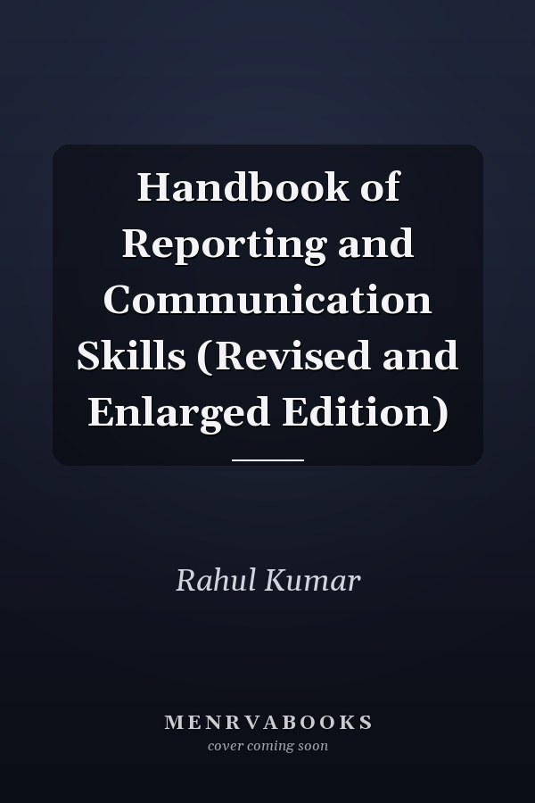 Handbook of Reporting and Communication Skills (Revised and Enlarged Edition)