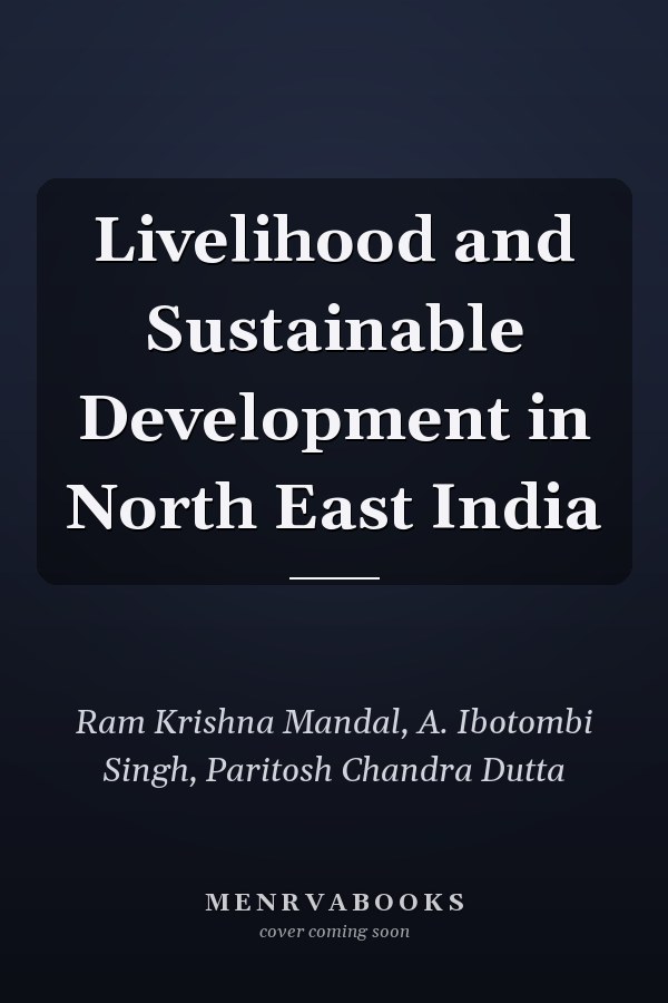 Livelihood and Sustainable Development in North East India