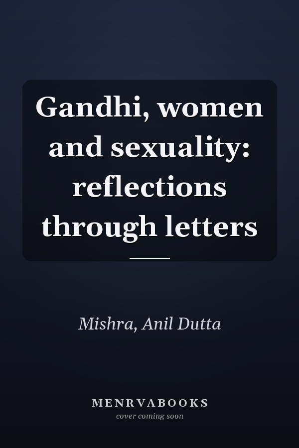 Gandhi, women and sexuality: reflections through letters