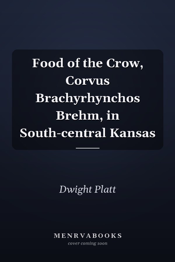 Food of the Crow, Corvus Brachyrhynchos Brehm, in South-central Kansas