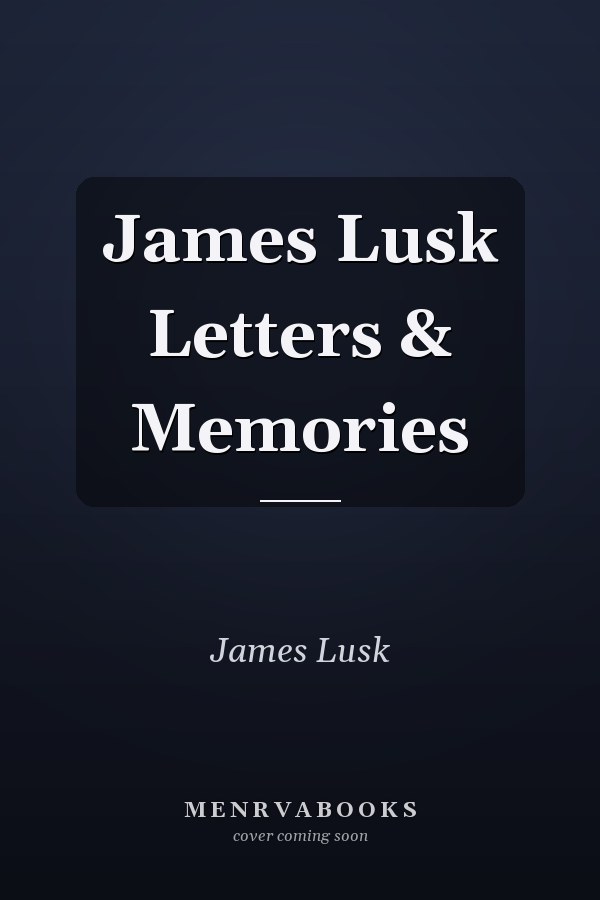 James Lusk Letters & Memories