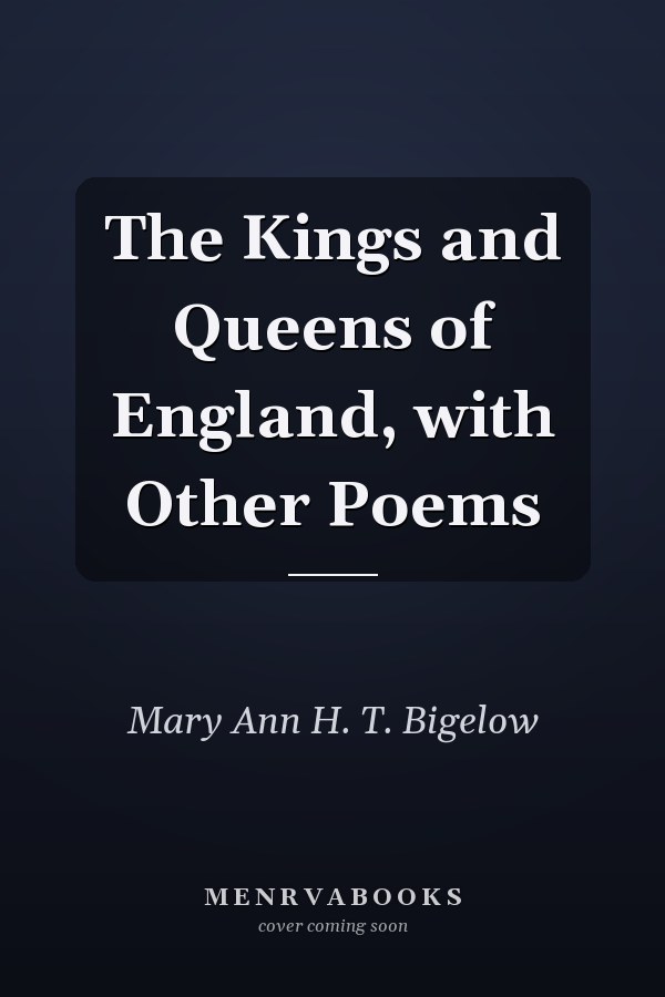 The Kings and Queens of England, with Other Poems