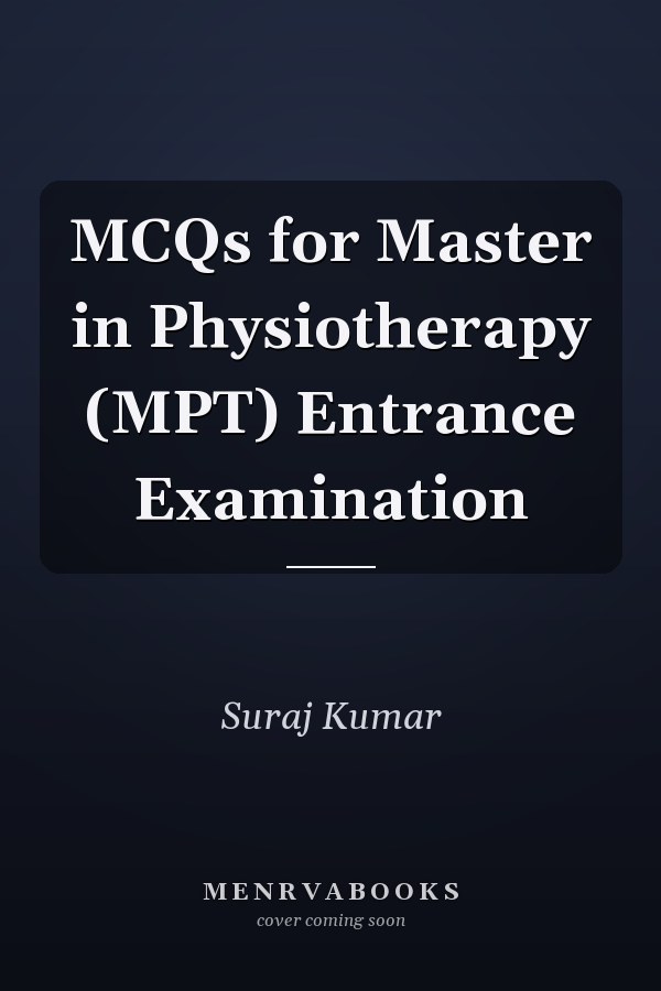MCQs for Master in Physiotherapy (MPT) Entrance Examination