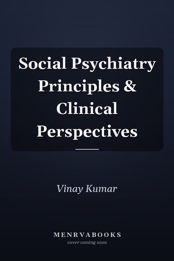 Social Psychiatry Principles & Clinical Perspectives