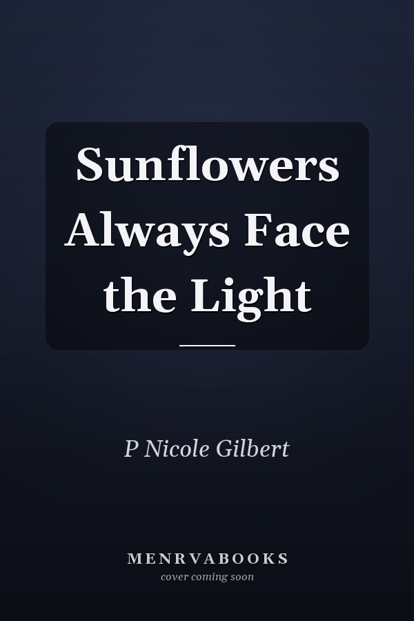 Sunflowers Always Face the Light