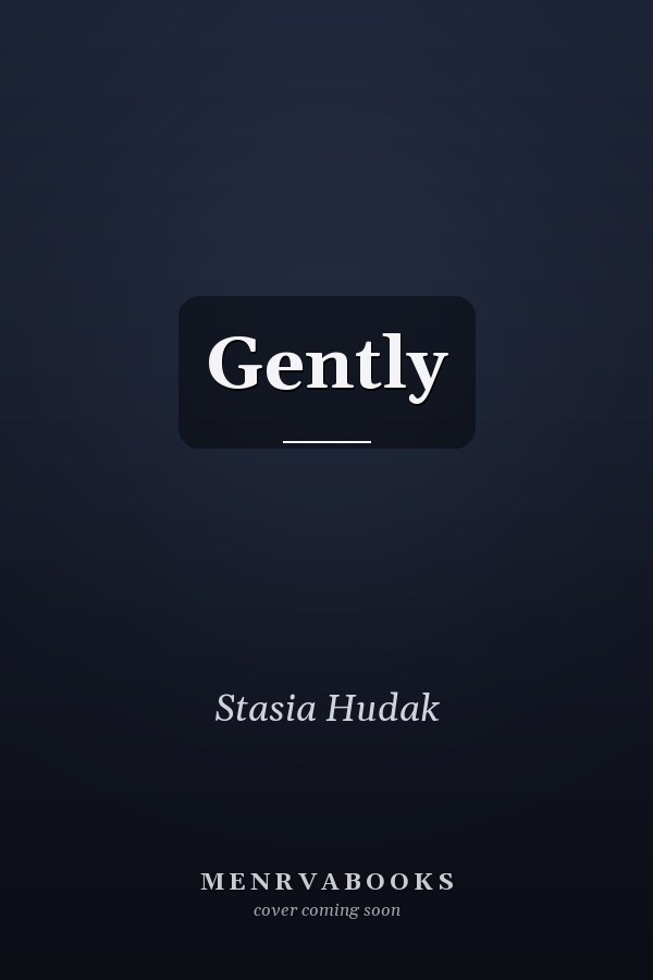 Gently