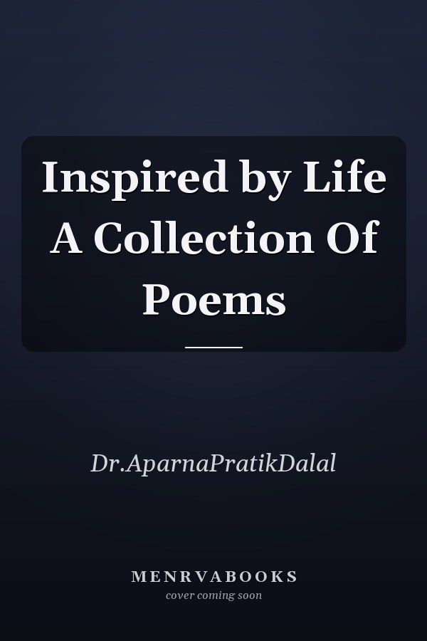 Inspired by Life A Collection Of Poems