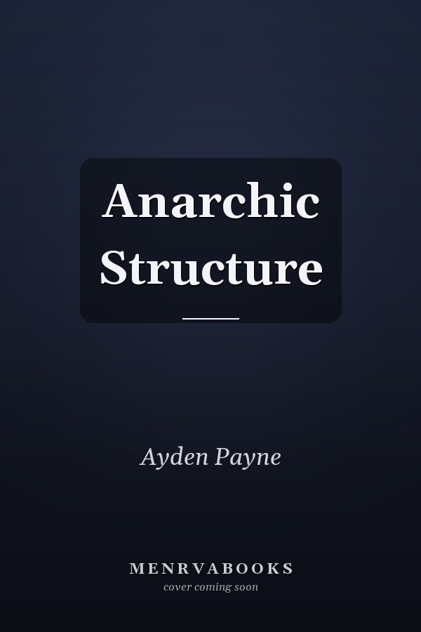 Anarchic Structure