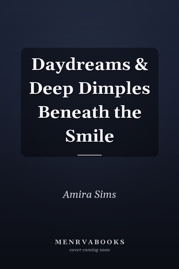 Daydreams & Deep Dimples Beneath the Smile