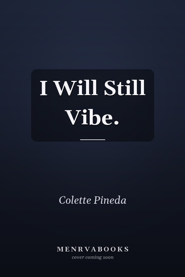 I Will Still Vibe.
