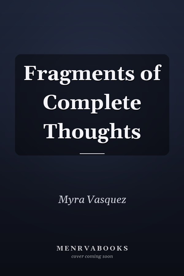 Fragments of Complete Thoughts