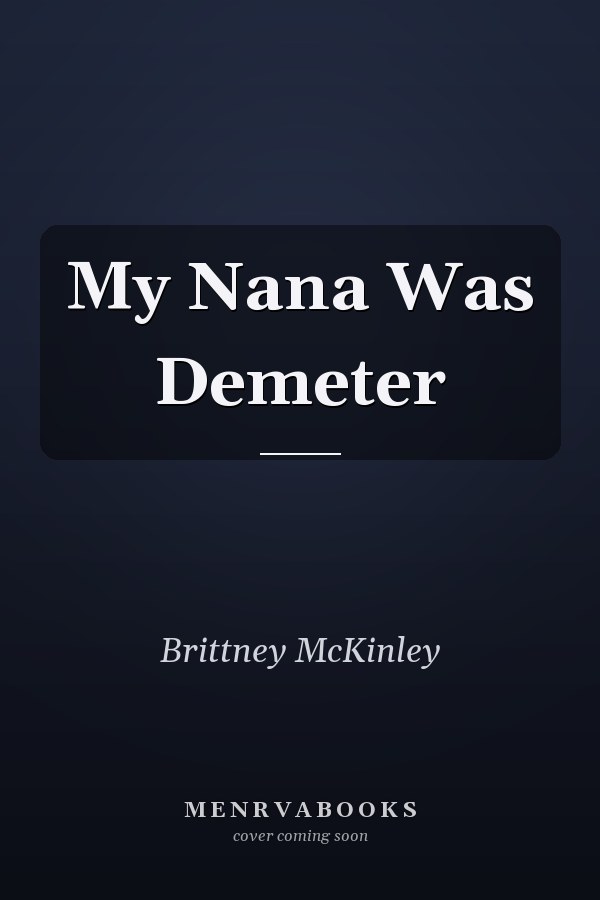 My Nana Was Demeter