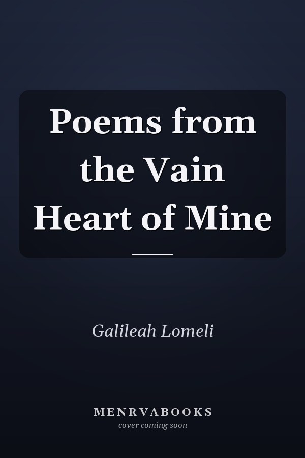 Poems from the Vain Heart of Mine