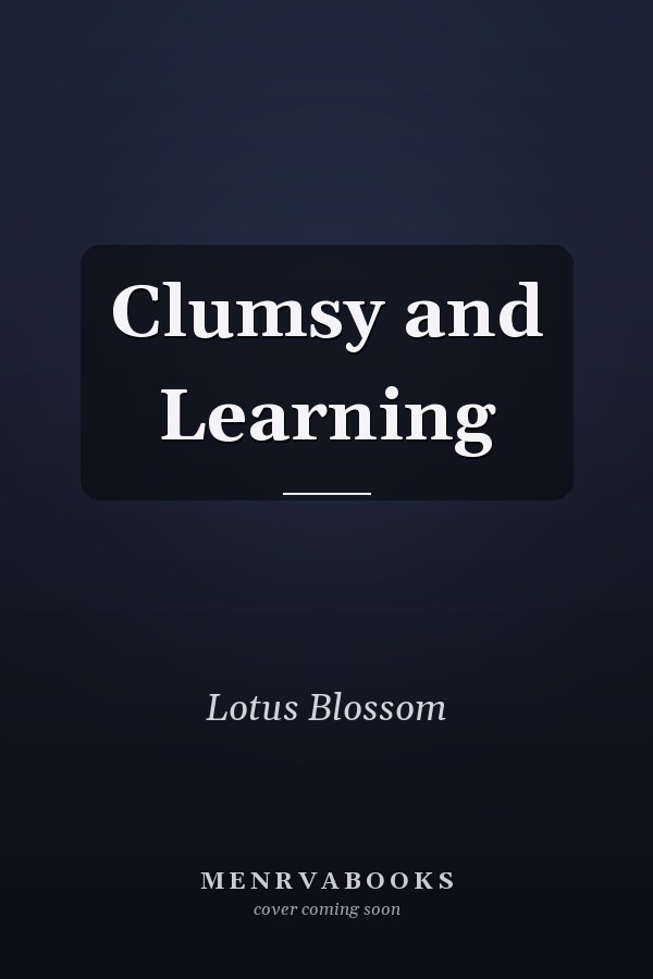 Clumsy and Learning
