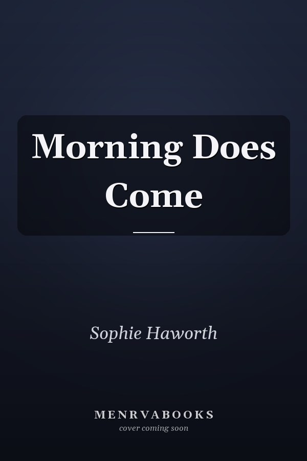 Morning Does Come